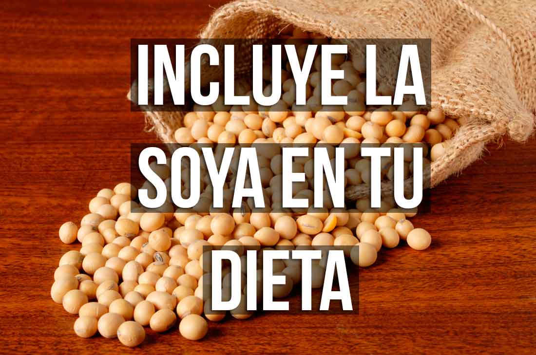 4 razones por la que tienes que incluir soya en tu dieta