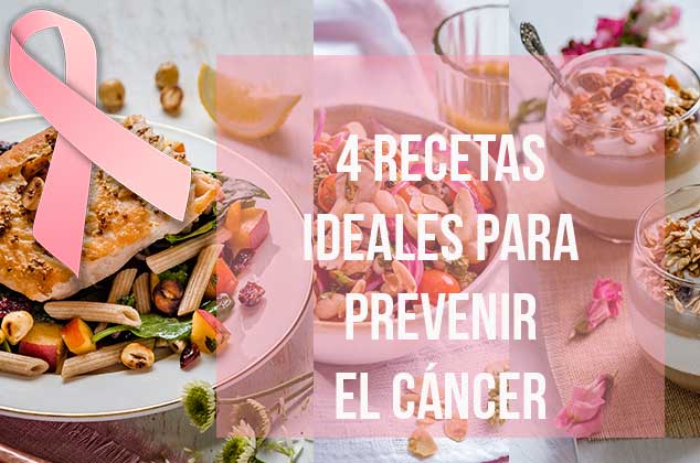 4 recetas para prevenir el cáncer