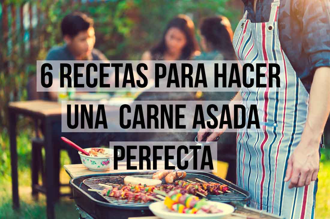 6 fáciles y deliciosas recetas para hacer carne asada