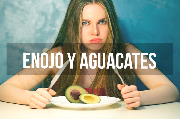 ¿Es malo comer aguacate y hacer coraje?
