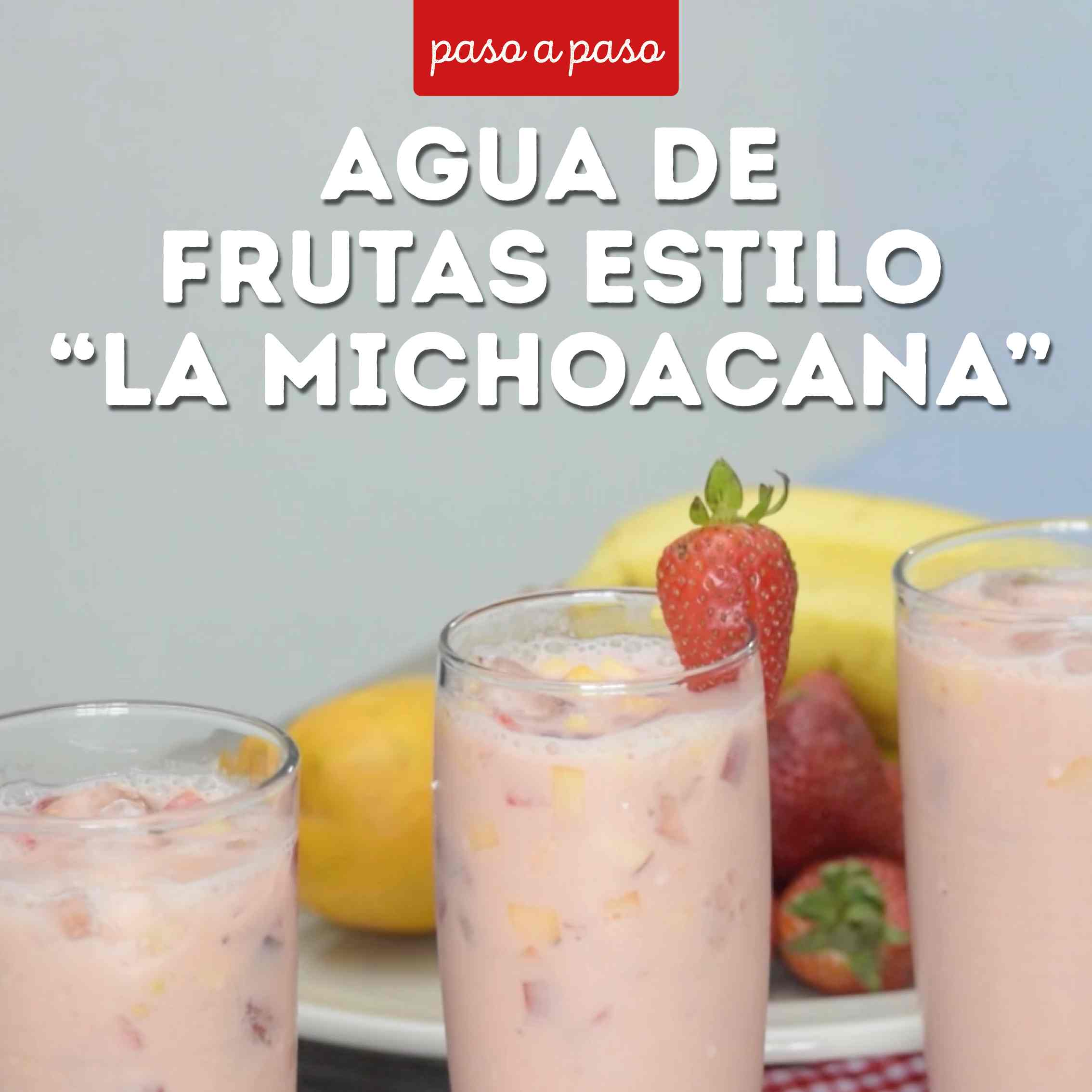 Receta de agua de frutas estilo "La Michoacana"