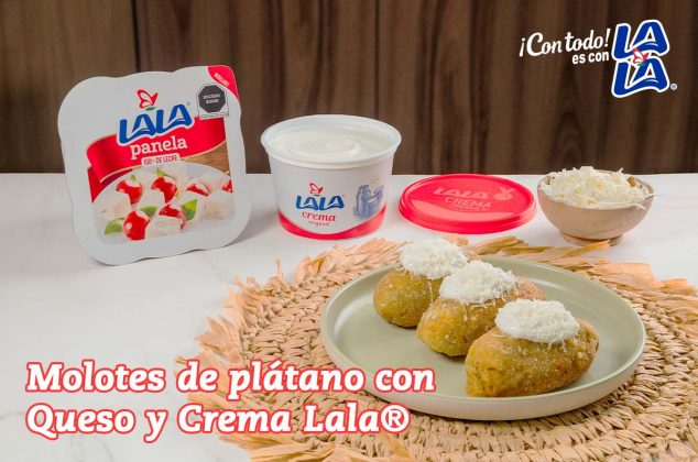 Molotes de plátano con Queso y Crema Lala® para tus Fiestas Patrias