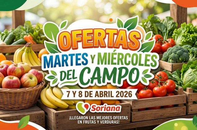 Martes y Miércoles del Campo en Soriana: Las mejores ofertas del 7 y 8 de abril 2026