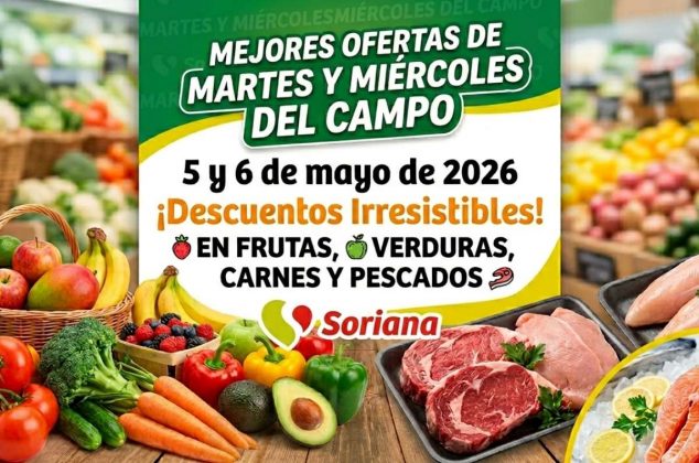 Martes y Miércoles del Campo en Soriana: Mejores ofertas del 5 y 6 de mayo 2026